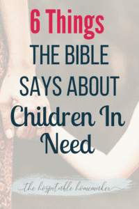 6 Things the Bible Says about God's Heart Toward Children in Need