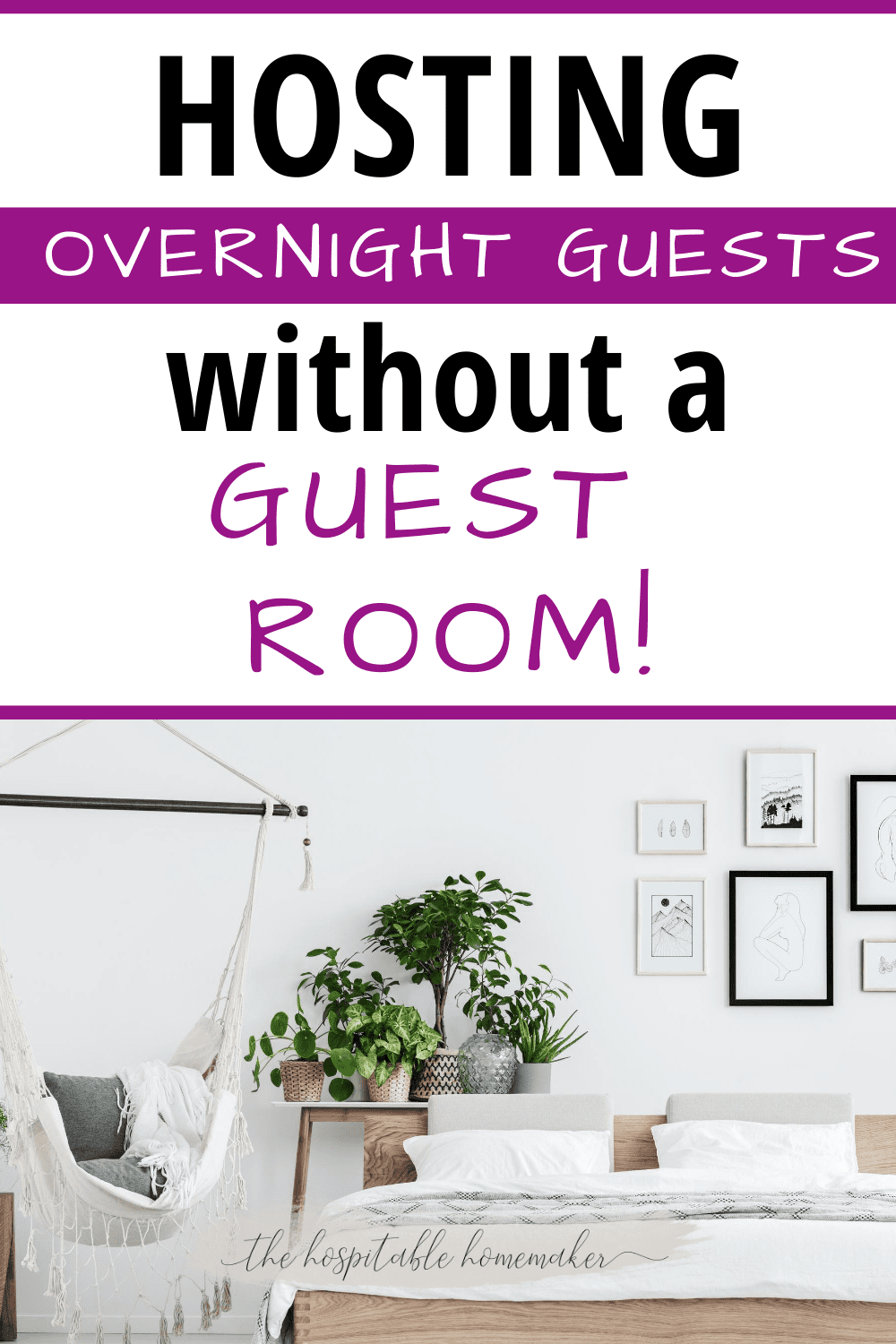 Hosting Overnight Guests Without a Guest Room